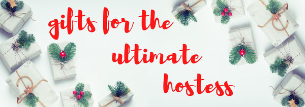 Gifts For the Ultimate Hostess