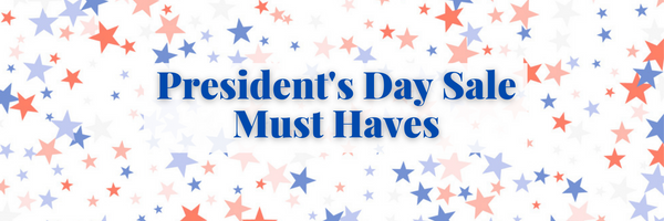 President's Day Sale Must Haves
