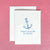 Thanks For Being My Anchor