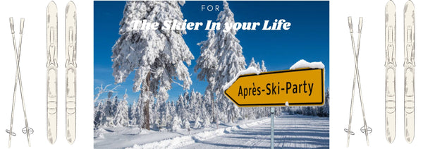 Gift Guide for the Ski Lover (or Après Enthusiast)