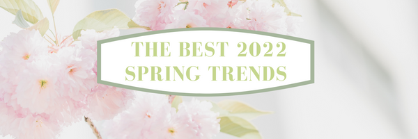 The Best 2022 Spring Trends