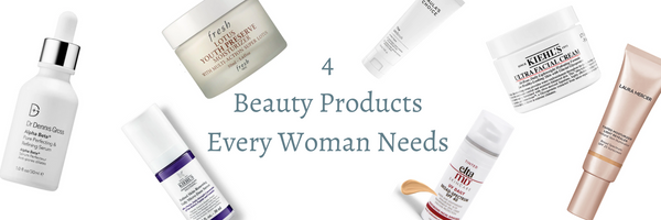 4 Beauty Products Every Woman Needs