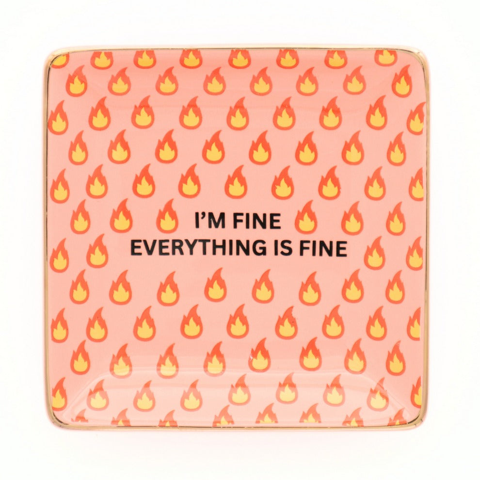 I'm Fine Everything Is Fine Square Trinket Tray