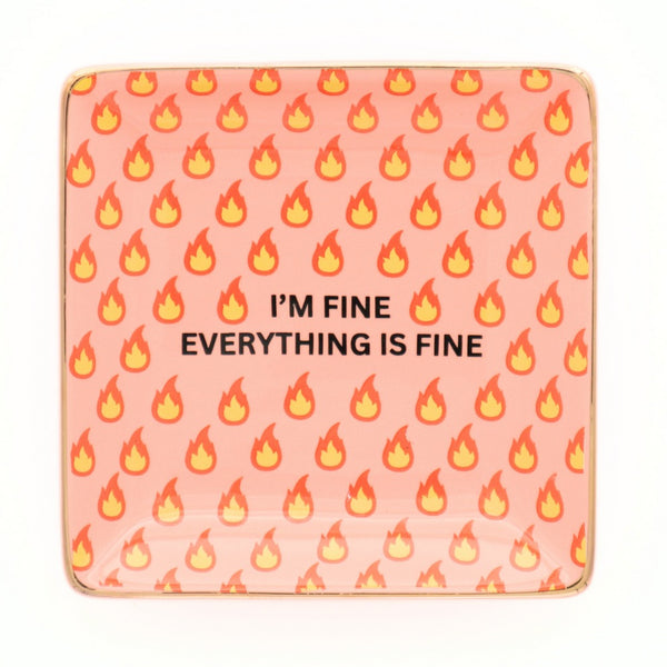 I'm Fine Everything Is Fine Square Trinket Tray