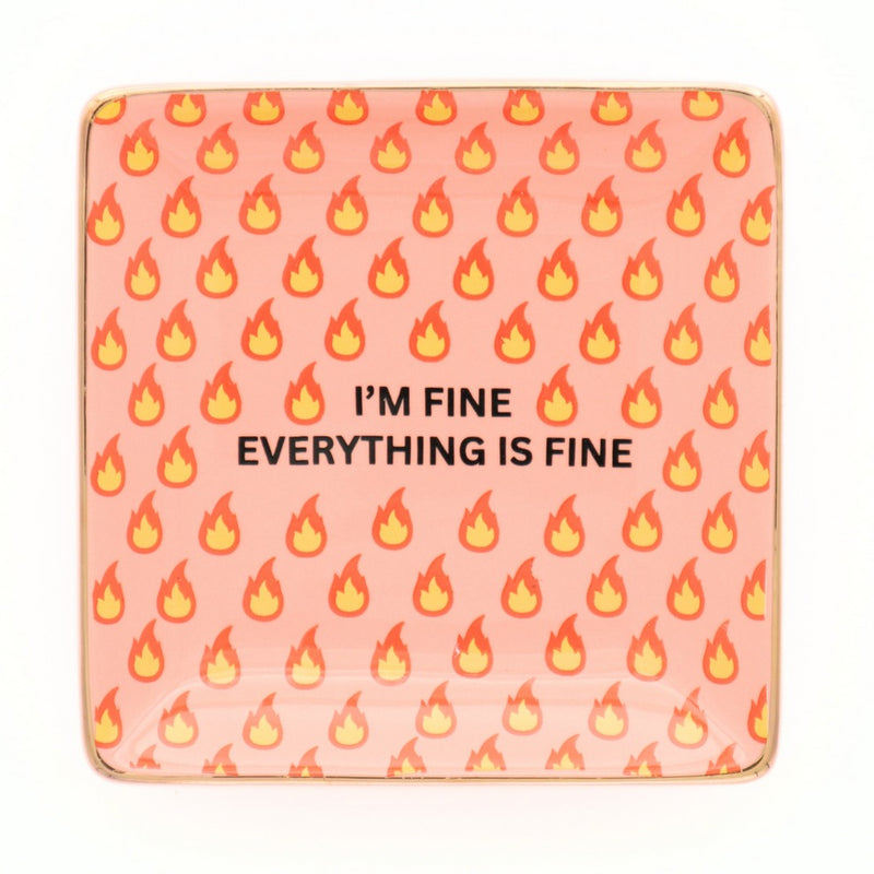 I'm Fine Everything Is Fine Square Trinket Tray