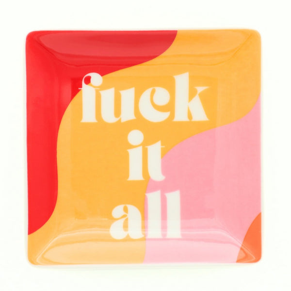 Fuck It All Square Trinket Tray