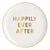 Happily Ever After Ceramic Round Trinket Tray