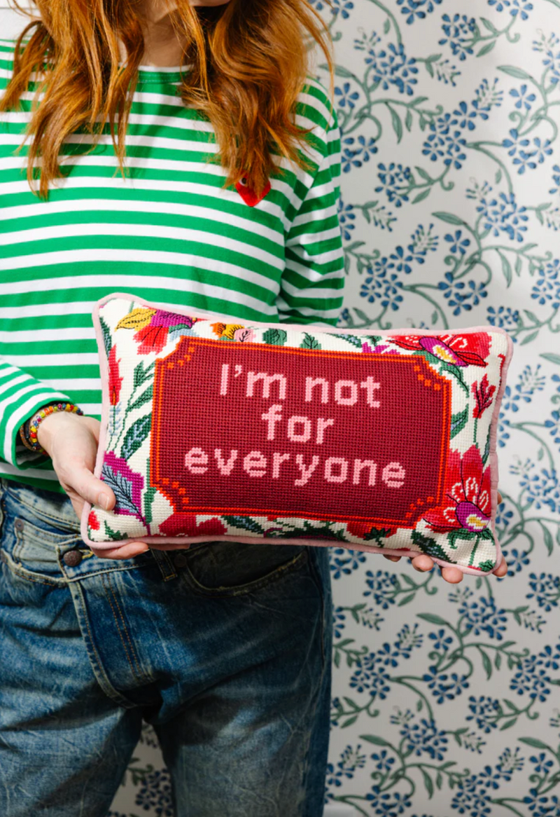 Not For Everyone Needlepoint Pillow