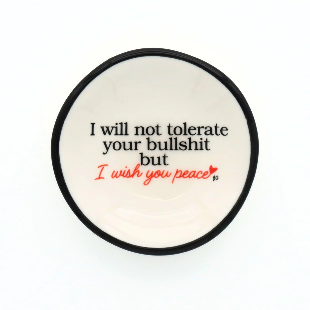 I Will Not Tolerate Bullshit Ring Dish