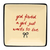 A Girl Just Wants To Live Square Trinket Tray