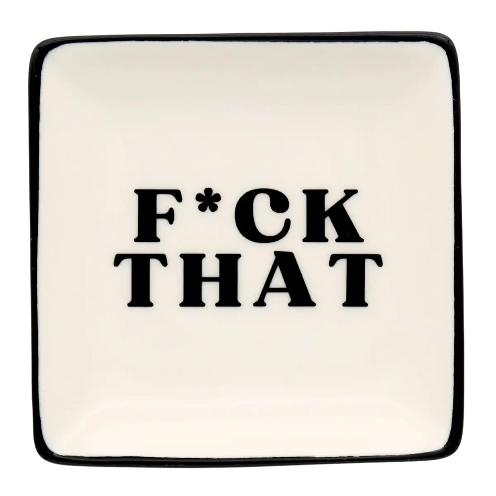 F*CK THAT Square Trinket Tray