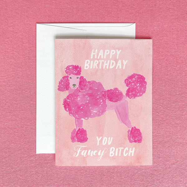 Fancy Bitch Poodle Birthday Card