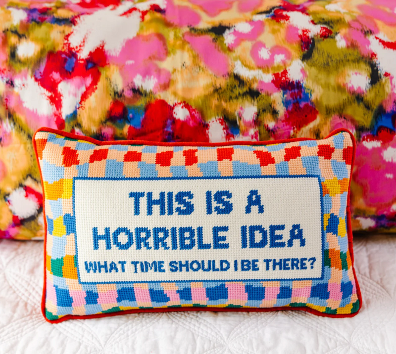 Horrible Idea Needlepoint Pillow