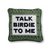 Talk Birdie To Me Needlepoint Pillow