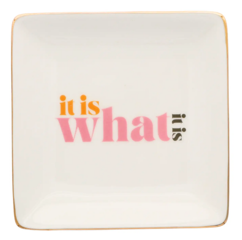 It Is What It Is Square Trinket Tray