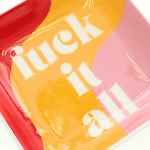 Fuck It All Square Trinket Tray