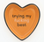 Trying My Best Heart Trinket Tray