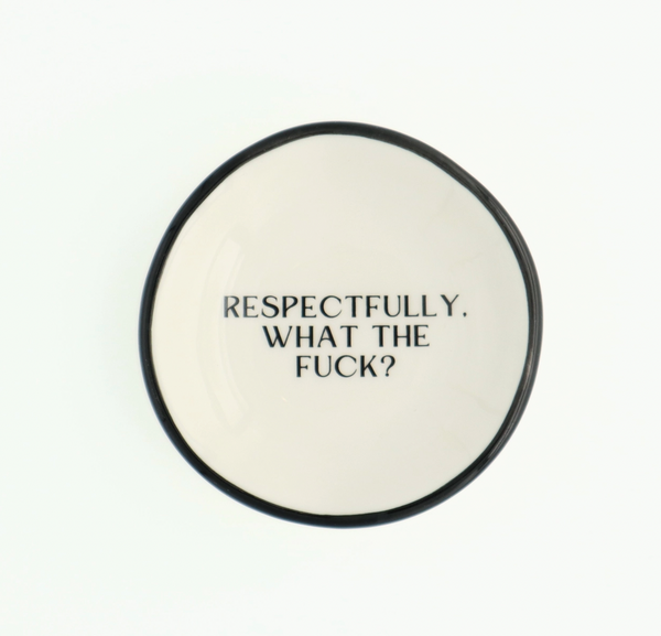 Respectfully, What The Fuck Ring Dish