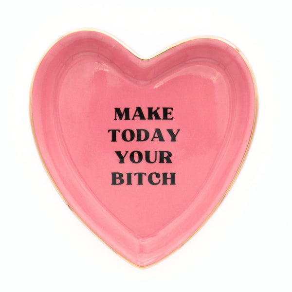 Make Today Your Bitch Heart Trinket Tray