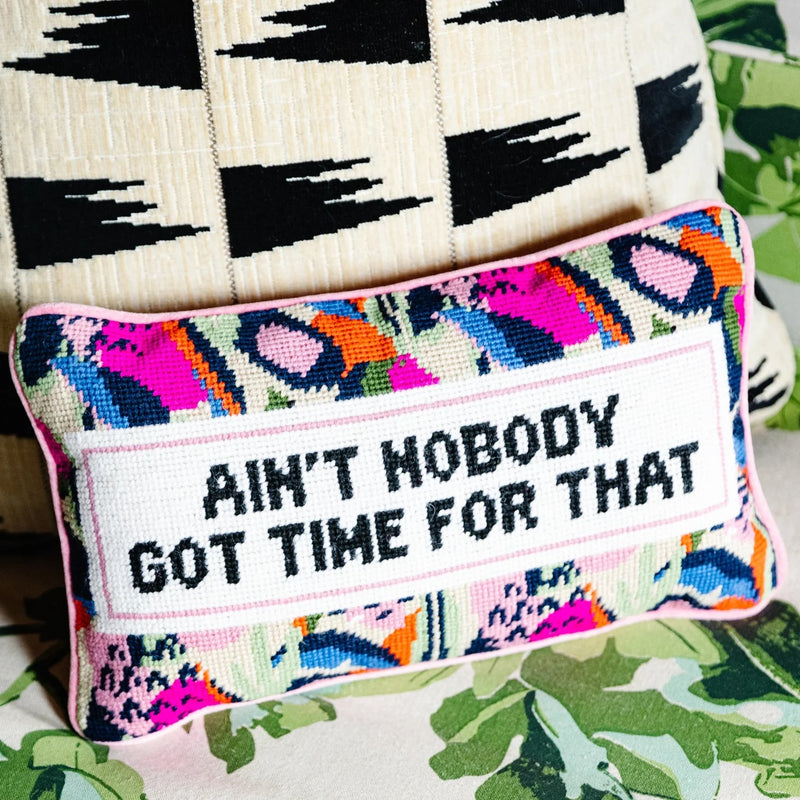 Ain't Nobody Needlepoint Pillow